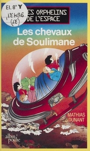Mathias Dunant - Les Chevaux de Soulimane.