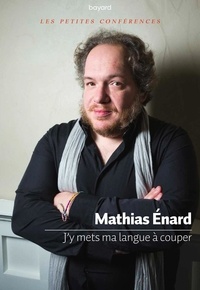 Mathias Enard - J'y mets ma langue à couper.