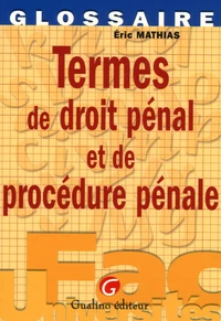 Termes de droit pénal et de procédure pénale