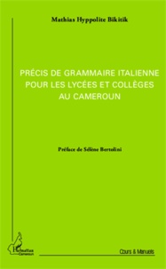 Mathias Hyppolite Bkitik - Précis de grammaire italienne pour les lycées et collèges au Cameroun.