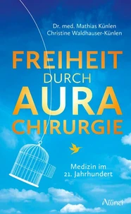 Freiheit durch Aurachirurgie