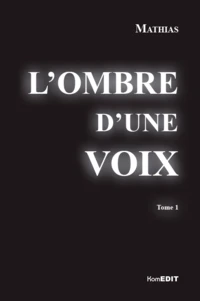 L'ombre d'une voix Tome 1