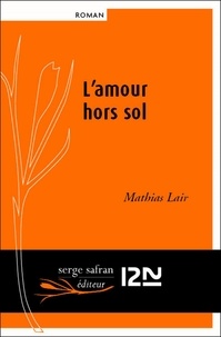Mathias Lair - L'amour hors sol.