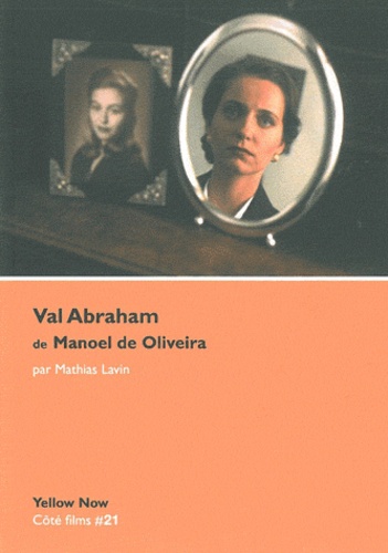 Mathias Lavin - Val Abraham de Manoel de Oliveira - L'illusion comme métier.