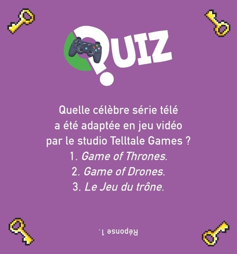 Le quiz 100% jeux vidéo. 140 questions pour s'amuser entre copains et tout savoir sur les jeux vidéos !