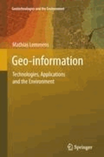 Mathias Lemmens - Geo-information - Technologies, Applications and the Environment.