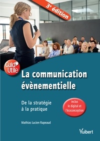 Mathias Lucien Rapeaud - La communication événementielle - De la stratégie à la pratique.