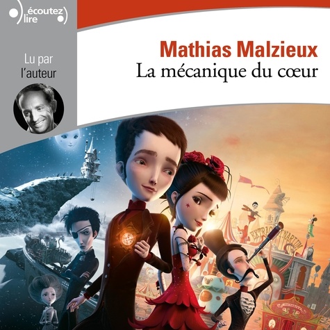Mathias Malzieu - La mécanique du cœur.