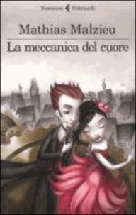 Mathias Malzieu - La meccanica del cuore.