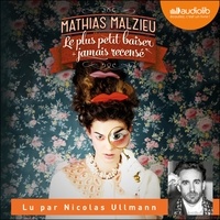 Mathias Malzieu et Nicolas Ullmann - Le plus petit baiser jamais recensé.