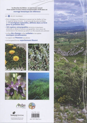 La flore remarquable des Bouches-du-Rhône. Plantes, milieux naturels et paysages