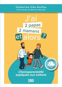J’ai deux papas/deux mamans, et alors ?