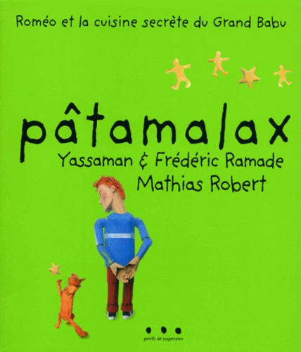 Mathias Robert et Frédéric Ramade - Pâtamalax.