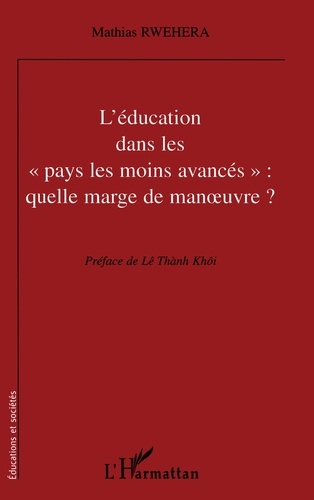 Mathias Rwehera - L'éducation dans les "pays les moins avancés" - Quelle marge de manoeuvre ?.