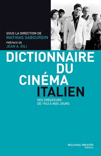Mathias Sabourdin - Dictionnaire du cinéma italien - Ses créateurs de 1943 à nos jours.