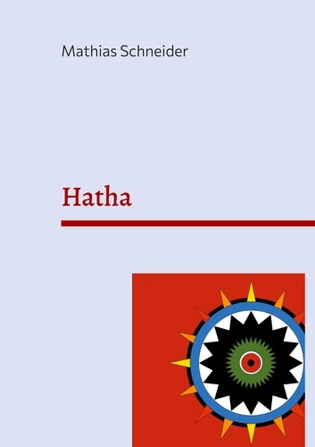 Hatha. ...oder eine Kosmologie des Grauens