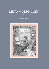 Mathias Schneider - Metamorphosen - Zeichenvorlagen.