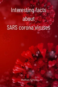 Interesting facts about SARS corona viruses