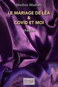 Mathie Mattab - Le mariage de Léa & Covid et moi....