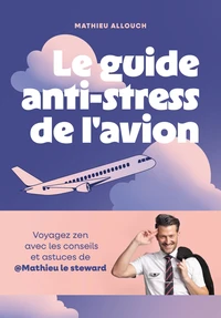 Guide anti-stress du voyage en avion