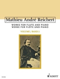 Mathieu andré Reichert - Works for Flute and Piano - op. 10, 11, 12, 14, 16, 17. flute and piano..