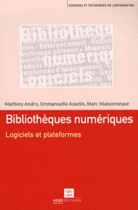 Mathieu Andro et Emmanuelle Asselin - Bibliothèques numériques - Logiciels et plateformes.