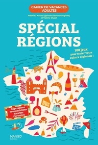Mathieu Avanzi et Valérie Cluzel - Cahier de vacances adultes spécial régions - 100 jeux pour tester votre culture régionale !.