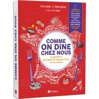 Mathieu Avanzi et Jean Mathat-Christol - Comme on dîne chez nous - Le grand livre des mots et des recettes de nos régions.