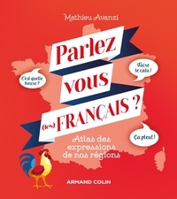 Livres gratuits en espagnol Parlez-vous (les) français ?  - Atlas des expressions de nos régions 9782200623401 par Mathieu Avanzi