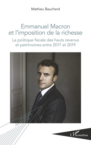 Emmanuel Macron et l'imposition de la richesse. La politique fiscale des hauts revenus et patrimoines entre 2017 et 2019