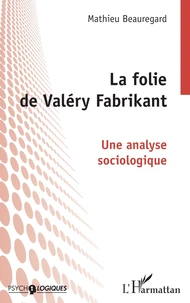 La folie de Valéry Fabrikant