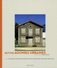 Mathieu Belezi et Jeanne Benameur - Petites agonies urbaines.