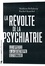 La révolte de la psychiatrie. Les ripostes à la catastrophe gestionnaire