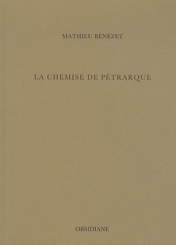 Mathieu Bénézet - La chemise de Pétrarque.