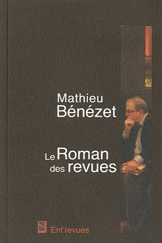 Mathieu Bénézet - Le roman des revues.