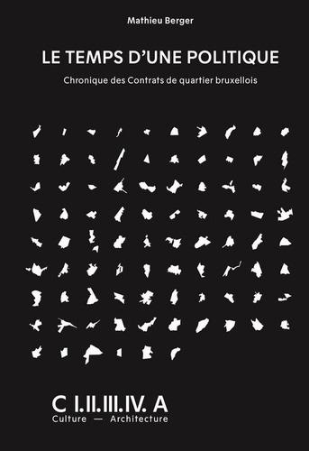 Mathieu Berger - Le temps d'une politique chronique des contrats de quartiers bruxellois /français.