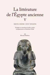 La littérature de l'Égypte ancienne. Volume V