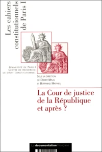 La Cour De Justice De La Republique Et Apres ? Actes Du Debat Public Organise Le 4 Mai 1999 A L'Institut International D'Administration Publique