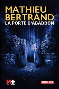 Mathieu Bertrand - La porte d'Abaddon.