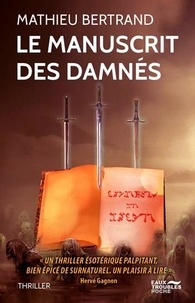 Mathieu Bertrand - Le manuscrit des damnés.