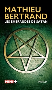 Mathieu Bertrand - Les émeraudes de Satan.