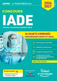 Concours IADE - 24 sujets corrigés (écrit et oral)
