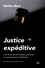 Justice expéditive. Une année de chroniques judiciaires en comparutions immédiates