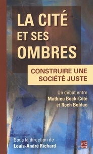 Mathieu Bock-Côté - La cité et ses ombres - Construire une société juste.