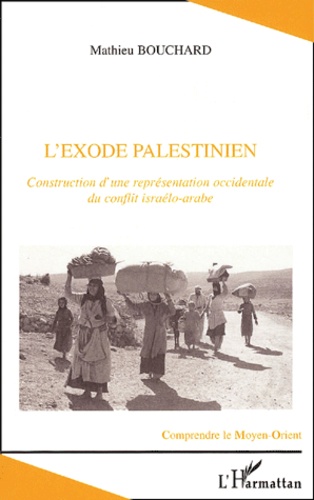 L'exode palestinien. Construction d'une représentation occidentale du conflit israélo-arabe
