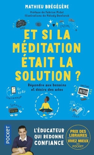 Et si la méditation était la solution ?. Répondre aux besoins et désirs des ados