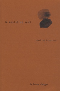 Mathieu Brosseau - La nuit d'un seul.