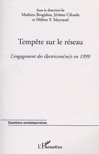 Mathieu Brugidou et Jérôme Cihuelo - Tempête sur le réseau - L'engagement des électricien(ne)s en 1999.