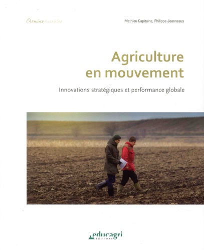 Agriculture en mouvement. Innovations stratégiques et performance globale