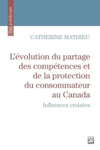 L’évolution du partage des compétences et de la protection du consommateur au Canada